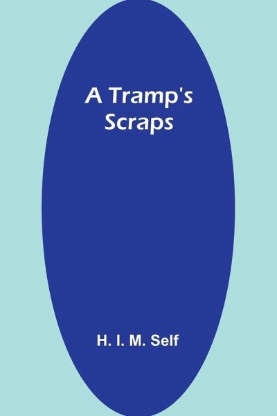 A Tramp's Scraps A Tramp's Scraps