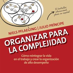 Organizar para la Complejidad - Pflaeging, Niels; Príncipe, Julio