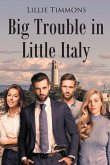 Big Trouble in Little Italy Big Trouble in Little Italy