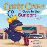 Curly Crow Goes to the Sunport Curly Crow Goes to the Sunport