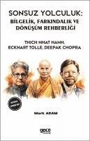 Sonsuz Yolculuk - Chopra, Deepak; Tolle, Eckhart; Nhat Hanh, Thich