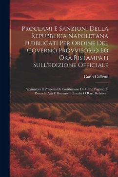 Cover Proclami E Sanzioni Della Repubblica Napoletana Pubblicati Per Ordine Del Governo Provvisorio Ed Ora Ristampati Sull'edizione Officiale: Aggiuntovi Il