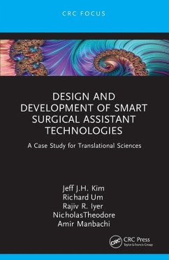 Design and Development of Smart Surgical Assistant Technologies - Kim, Jeff J H; Um, Richard; Iyer, Rajiv R