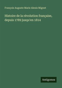 Cover Histoire de la révolution française, depuis 1789 jusqu'en 1814