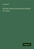 Karl der Grosse: Dramatisches Gedicht in 5 Acten