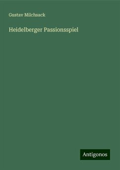 Heidelberger Passionsspiel - Milchsack, Gustav