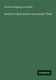 Goethe's Faust: Erster und zweiter Theil