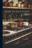 How To Cut Food Costs How To Cut Food Costs