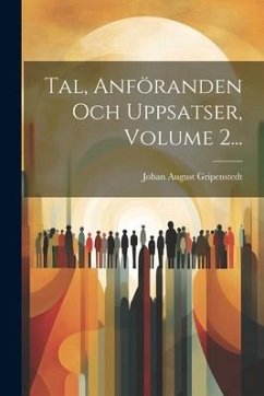 Tal, Anföranden Och Uppsatser, Volume 2... - Gripenstedt, Johan August