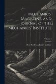 Mechanics' Magazine, and Journal of the Mechanics' Institute; Volume 1