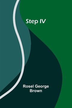 Step IV - George Brown, Rosel