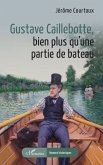 Gustave Caillebotte, bien plus qu¿une partie de bateau