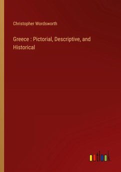 Cover Greece : Pictorial, Descriptive, and Historical