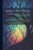 Sefer Ginze Yosef: Bo Yevoar I-yeforash Kol Satum E-neelam Asher Aman E-ramaz Yosef Baal Peri Megadim ... Bi-fetiah Kolelet Shelo Al Peri