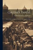 Chutney Papers: Society, Shikar, and Sport in India, by 'c.M., a Bombay-Walla'