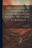 Les Variations De Longueur Des Glaciers Dans Les Regions Arctiques Et Boreales ...... Les Variations De Longueur Des Glaciers Dans Les Regions Arctiques Et Boreales ......