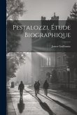 Pestalozzi, Étude Biographique