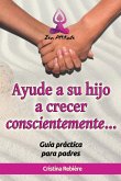 Ayude a su Hijo a Crecer Conscientemente