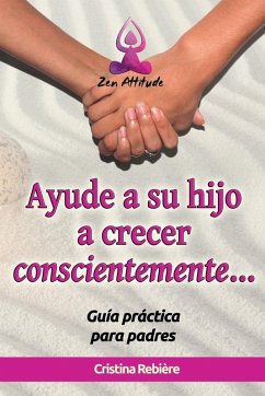 Cover Ayude a su Hijo a Crecer Conscientemente