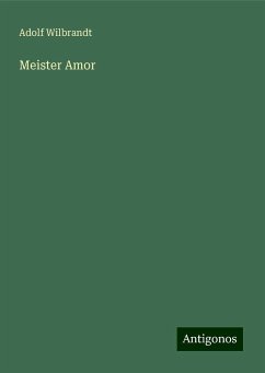 Meister Amor - Wilbrandt, Adolf