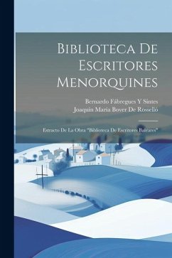 Biblioteca De Escritores Menorquines: Estracto De La Obra 