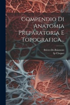 Compendio Di Anatomia Preparatoria E Topografica... - Cloquet, Ip