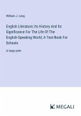English Literature; Its History And Its Significance For The Life Of The English-Speaking World, A Text-Book For Schools