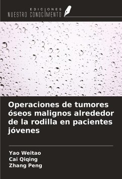 Operaciones de tumores óseos malignos alrededor de la rodilla en pacientes jóvenes - Weitao, Yao; Qiqing, Cai; Peng, Zhang