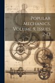 Popular Mechanics, Volume 9, Issues 2-12