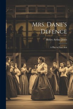 Cover Mrs. Dane's Defence; a Play in Four Acts