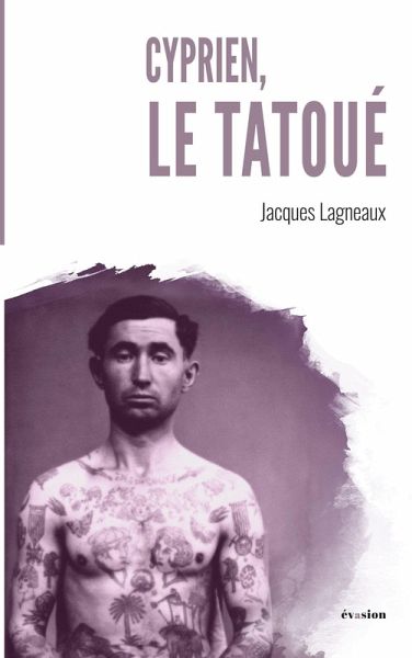 Cyprien, le tatoué Cyprien, le tatoué