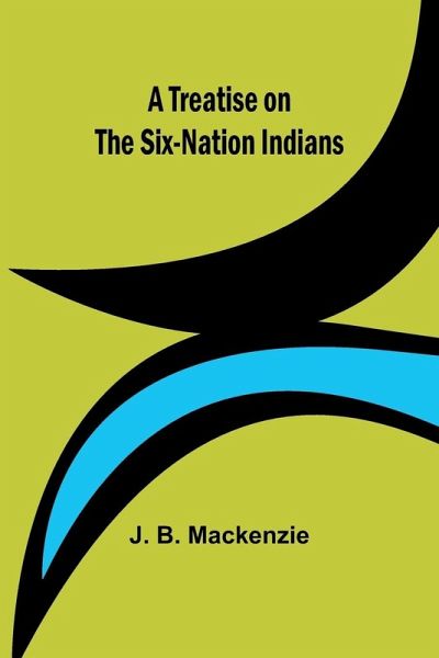 A Treatise on the Six-Nation Indians
