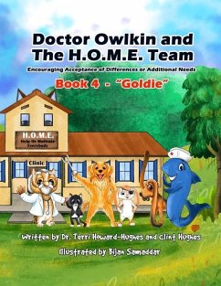 Doctor Owlkin and The H.O.M.E. Team Book 4 - Goldie - Hughes, Clint; Howard-Hughes, Terri