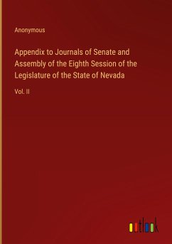 Appendix to Journals of Senate and Assembly of the Eighth Session of the Legislature of the State of Nevada - Anonymous