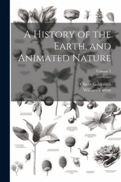 A History of the Earth, and Animated Nature; Volume 1 - Goldsmith, Oliver; Turton, William