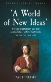 'A World of New Ideas', 1650-1820 'A World of New Ideas', 1650-1820