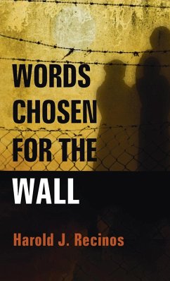 Words Chosen for the Wall - Recinos, Harold J.