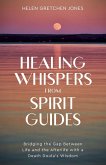 Healing Whispers From Spirit Guides Healing Whispers From Spirit Guides
