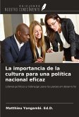 La importancia de la cultura para una política nacional eficaz