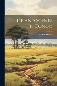 Life And Scenes In Congo - Herbert, Probert