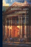 Banking and Currency: Hearings Before the Committee On Banking and Currency, United States Senate, Sixty-Third Congress, First Session, On H Banking and Currency: Hearings Before the Committee On Banking and Currency, United States Senate, Sixty-Third Congress, First Session, On H