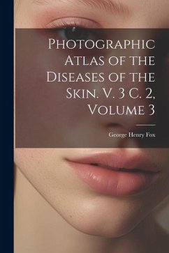 Cover Photographic Atlas of the Diseases of the Skin. V. 3 C. 2, Volume 3