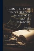 Il Conte Ottavio Thaon Di Revel, Ministro Di Stato E Senatore... Il Conte Ottavio Thaon Di Revel, Ministro Di Stato E Senatore...