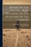 Report Of The Governor Of Wyoming To The Secretary Of The Interior