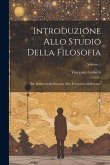 Introduzione Allo Studio Della Filosofia: Ed. Rifatta Sulla Seconda, Riv, E Corretta Dall'autore; Volume 1