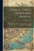 Chas. C. Ford's Newspaper Manual: Containing the Names Of...Newspapers and Periodicals in the United States and Canadas