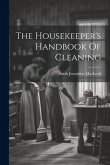 The Housekeeper's Handbook Of Cleaning