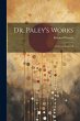 Dr. Paley's Works: A Lecture Delivered - Bild 1