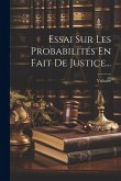 Essai Sur Les Probabilités En Fait De Justice...