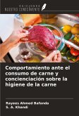 Comportamiento ante el consumo de carne y concienciación sobre la higiene de la carne Comportamiento ante el consumo de carne y concienciación sobre la higiene de la carne